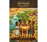 The African Encyclopedia for Children: A Treasure Chest of Stories, Superpowers, and Secrets from the World’s Second-Largest Continent