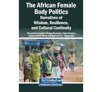 The African Female Body Politics: Narratives of Wisdom, Resilience, and Cultural Continuity