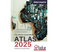 The African Geopolitical ATLAS 2025: Conflicting Information, Conflicted Realities