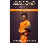 The African Girl God Remembered: A 90-Day Healing & Reflection Study Journal
