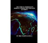 The African Immigrant’s Journey: Finding the Strength to Thrive
