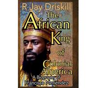 The African King of Colonial America: A Biography of Francisco Menéndez (Icons of Defiance)