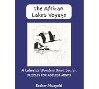 The African Lakes Voyage: 50 Large Print Word Search Puzzles Featuring Africa's Great Lakes, Hydrology, and Coastal Towns (Wonders of Africa)