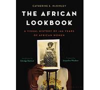 The African Lookbook: A Visual History of 100 Years of African Women