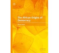 The African Origins of Democracy: Democracy Before Democracy