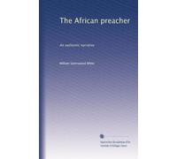 The African preacher: An authentic narrative