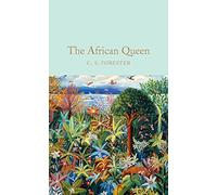 The African queen: C.S. Forester (Macmillan Collector's Library)