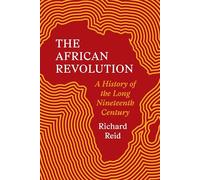 The African Revolution: A History of the Long Nineteenth Century