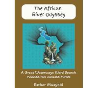 The African River Odyssey: An Educational Word Search Journey Through Africa’s Waterways (Wonders of Africa)