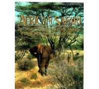 THE AFRICAN SAFARI: THE ULTIMATE WILDLIFE AND PHOTOGRAPHIC ADVENTURE