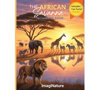 The African Savanna Coloring Book for Kids and Adults: Safari Animals, Wildlife & Nature Coloring Pages with Fun Facts About African Animals and ... Book for Kids, Families & Homeschool Learning