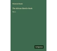 The African Sketch-Book: Vol. 1