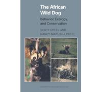 The African Wild Dog: Behavior, Ecology, and Conservation (Monographs in Behavior and Ecology): 25