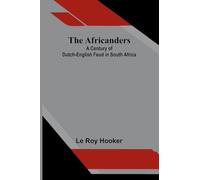 The Africanders: A century of Dutch-English feud in South Africa
