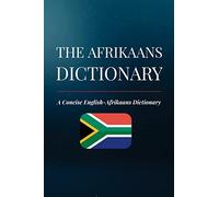 The Afrikaans Dictionary: A Concise English-Afrikaans Dictionary