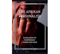 The Afrikan Personality In Relations to Whiteness's Anger and Fear: 2