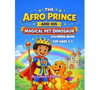 The Afro Prince and His Magical Dinosaur (Coloring book for ages 3-5)