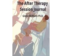 The After Therapy Journal: Prompts for after a therapy session to help process, move forward, and heal.