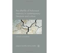 The Afterlife of Holocaust Memory in Co (Palgrave MacMillan Memory Studies)