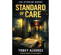 THE AFTERLINE BUREAU: STANDARD OF CARE: 22
