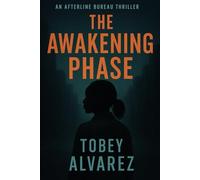 THE AFTERLINE BUREAU: THE AWAKENING PHASE