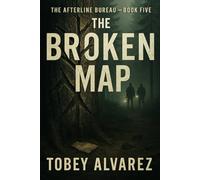THE AFTERLINE BUREAU: THE BROKEN MAP: 5
