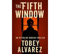 THE AFTERLINE BUREAU: THE FIFTH WINDOW