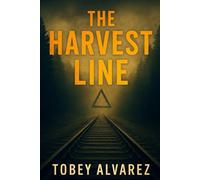 THE AFTERLINE BUREAU: THE HARVEST LINE: 4