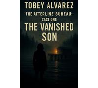 THE AFTERLINE BUREAU: VANISHED SON