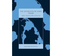 The Afterlives of Tamil Tigers: Fighters' Memories of War and Survival: 36 (War and Genocide)