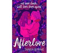 THE AFTERLOVE: Stunning queer dark romance of love and the afterlife
