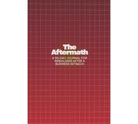 The Aftermath: A 90-Day Journal for Rebuilding After a Business Setback