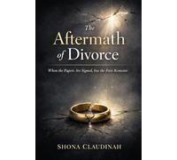 THE AFTERMATH OF DIVORCE: When the Papers Are Signed, but the Pain Remains