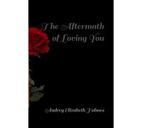 The Aftermath of Loving You