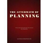 The Aftermath of Planning: The Former Socialist Countries 25 Years After the Fall of Communism - Research Monograph Edition (The Institutional Architecture of Development)