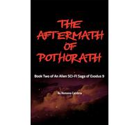 The Aftermath of Pothorath: Book Two of An Alien SCI-FI Saga of Exodus 9