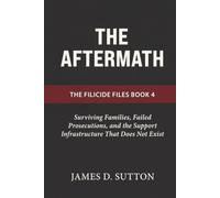The Aftermath: Surviving Families, Failed Prosecutions, and the Support Infrastructure That Does Not Exist (The Filicide Files)