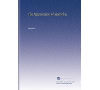 The Agamemnon of Aeschylus