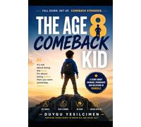 The Age 8 Comeback Kid: Motivational Short Stories About Confidence, Courage, Friendship and Kindness for Kids