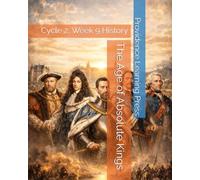 The Age of Absolute Kings: Cycle 2, Week 9 History (Cycle 2 History)
