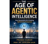 THE AGE OF AGENTIC INTELLIGENCE