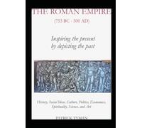 The Age of Antiquity. Rome 753 BC - 500 AD: Inspiring the Present by Depicting the Past