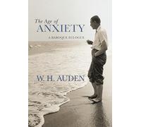 The Age of Anxiety: A Baroque Eclogue: 7 (W.H. Auden: Critical Editions)