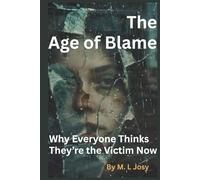 The Age of Blame: Why Everyone Thinks They're the Victim Now