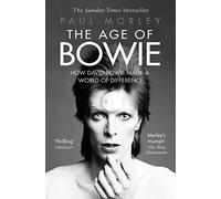 The Age Of Bowie: How David Bowie Made a World of Difference