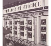 The Age of Choice: A History of Freedom in Modern Life
