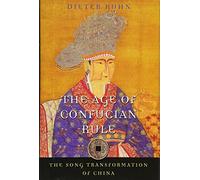 The Age of Confucian Rule: The Song Transformation of China: 0 (History of Imperial China)