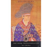 The Age of Confucian Rule: The Song Transformation of China (History of Imperial China)