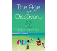 The Age of Discovery and Other Stories (The Journal Non/Fiction Prize)