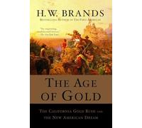The Age of Gold: The California Gold Rush and the New American Dream: 2 (Search and Recover)